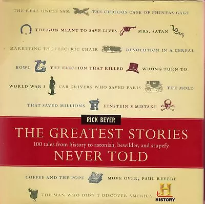 Buy The Greatest Stories Never Told: 100 Tales From History To Astonish, Bewilde... • 3.46£
