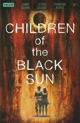 Buy Children Of The Black Sun (1D)-Aaron Campbell-Dario Sicchio-Ablaze • 3.88£