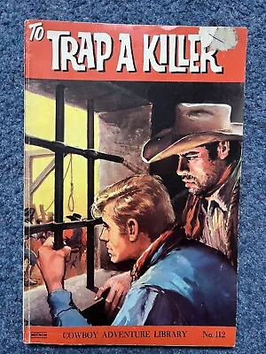 Buy Cowboy Adventure Library Comic No. 112 To Trap A Killer • 7.99£