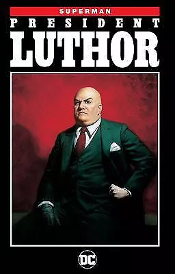 Buy Superman: President Luthor (New Edition) By Loeb, Jeph • 12.67£