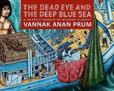 Buy The Dead Eye And The Deep Blue Sea: A Graphic Memoir Of Modern Slavery • 3.57£