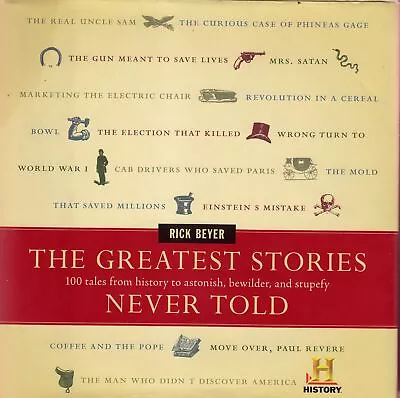 Buy The Greatest Stories Never Told: 100 Tales From History To Astonish, Bewilde... • 3.42£