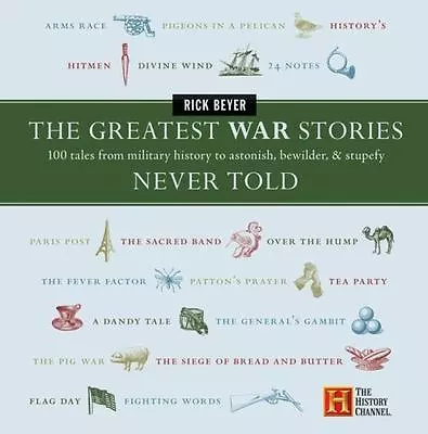 Buy The Greatest War Stories Never Told: 100 Tales From Military History To Astonish • 2.90£