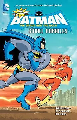 Buy The All-New Batman: The Brave And The Bold: Small Miracles By Fisch, Sholly • 7.78£