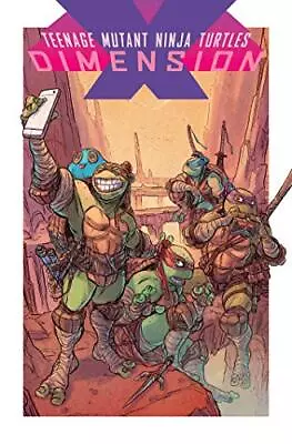 Buy TEENAGE MUTANT NINJA TURTLES: DIMENSION X By Paul Allor & Ulises Farinas *Mint* • 21.71£