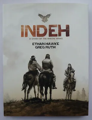 Buy Indeh A Story Of Apache Wars Ethan Hawke Greg Ruth 1st Edition June 2016 NM- 9.2 • 13.25£