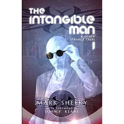 Buy The Intangible Man & Other� Strange Tales - Paperback NEW Sheeky, Mark 01/09/202 • 16.12£